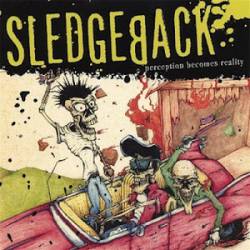 Sledgeback : Perception Becomes Reality